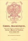 Crides, pragmàtiques, edictes, cartes i ordres per a l?administració i govern de la Ciutat i Regne de València en el segle XVI (2 vols.)