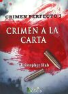 Crimen perfecto I. Crimen a la carta