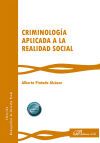 Criminolog&iacute;a aplicada a la realidad social