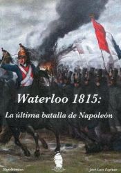 Portada de Waterloo 1815: La última batalla de Napoleón