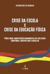 Crise da escola X Crise da educa&Atilde;&sect;&Atilde;&pound;o f&Atilde;&shy;sica