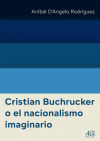 Cristian Buchrucker o el nacionalismo imaginario