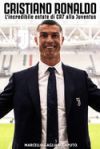 Cristiano Ronaldo: L'Incredibile Estate Di Cr7 Alla Juventus