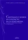 Cristianos y judíos en contacto en la Edad Media: Polémica, conversión, dinero y convivencia