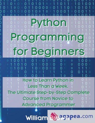 PYTHON PROGRAMMING FOR BEGINNERS - WILLIAM BROWN - 9781803668130