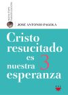 Cristo resucitado es nuestra esperanza