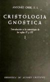 Cristología gnóstica. Introducción a la soteriología de los siglos II y III. Vol. I