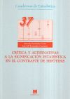 Crítica y alternativas a la significación estadística en el contraste de hipótesis