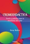 Cromodid&aacute;ctica. Teor&iacute;a y pr&aacute;ctica para la ense&ntilde;anza del color