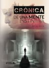 Cr&oacute;nica de una Mente Instintiva
