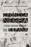 Cr&oacute;nica negra -pero negra negra- de Espa&ntilde;a