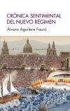 Cr&oacute;nica sentimental del nuevo r&eacute;gimen