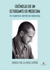 Cr&oacute;nicas de un Estudiante de Medicina