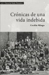 Cr&oacute;nicas de una vida indebida