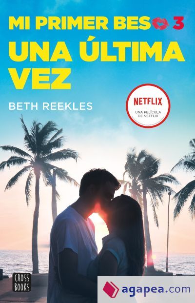Mi primer beso 3. Una &uacute;ltima vez