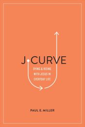 Portada de J-Curve: Dying and Rising with Jesus in Everyday Life