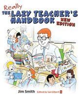 Portada de The Lazy Teacher's Handbook, New Edition: How Your Students Learn More When You Teach Less