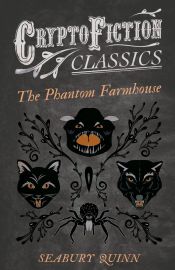 Portada de The Phantom Farmhouse (Cryptofiction Classics - Weird Tales of Strange Creatures)