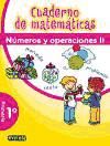 Cuaderno de Matemáticas. 1º Primaria. Números y Operaciones II