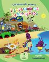 Cuaderno De Verano: Las Vacaciones De Kris Y Kroc. 5 Años