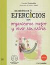 Cuaderno de ejercicios para organizarse mejor y vivir sin estrés