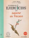 Cuaderno de ejercicios para superar un fracaso/ Workbook to Overcome a Failure