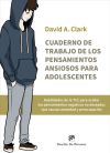 Cuaderno de trabajo de los pensamientos ansiosos para adolescentes. Habilidades de la TCC para acallar los pensamientos negativos no deseados que causan ansiedad y preocupación