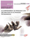 Cuaderno del alumno. Acompañamiento de personas con discapacidad en actividades programadas (MF1449_3). Certificados de profesionalidad. Promoción e intervención socioeducativa con personas con discapacidad (SSCE0111)