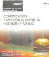 Cuaderno Del Alumno. Comunicación Y Atención Al Cliente En Hostelería Y Turismo (transversal: Uf0042). Certificados De Profesionalidad