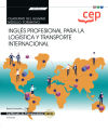 Cuaderno del alumno. Inglés profesional para la logística y transporte internacional (Transversal: MF1006_2). Certificados de profesionalidad