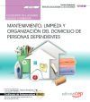Cuaderno del alumno. Mantenimiento, limpieza y organizaci&oacute;n del domicilio de personas dependientes (UF0126). Certificados de profesionalidad. Atenci&oacute;n sociosanitaria a personas en el domicilio (SSCS0108)