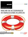 Cuaderno del alumno. Rescate de accidentados en instalaciones acuáticas (MF0271_2: Transversal). Certificados de profesionalidad. Certificados profesionales