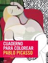 Cuaderno para colorear Pablo Picasso