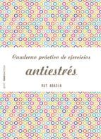 Portada de Cuaderno práctico de ejercicios antiestrés (Ebook)