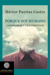 Portada de Porque soy humano (Aforismos y fragmentos)