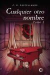 Cualquier otro nombre - Tomo I