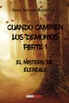 Cuando caminen los demonios, Parte I. El misterio de Elendale