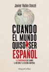 Cuando el mundo quiso ser espa&ntilde;ol