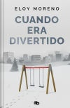 Cuando Era Divertido (edición Limitada) De Eloy Moreno