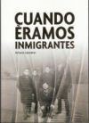 Cuando éramos inmigrantes