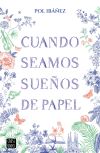 Cuando seamos sueños de papel