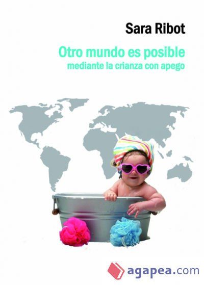 Otro mundo es posible mediante la crianza con apego