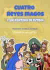 Cuatro Reyes Magos y un portero de f&uacute;tbol