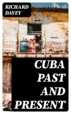 Portada de Cuba Past and Present (Ebook)