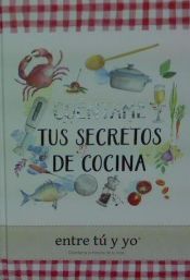 Portada de Cuéntame Tus Secretos De Cocina