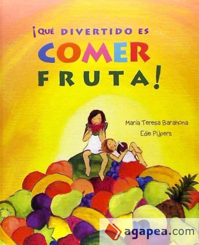 ¡Que divertido es comer fruta!