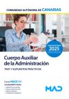 Cuerpo Auxiliar de la Administración Pública. Test y supuestos prácticos. Comunidad Autónoma de Canarias