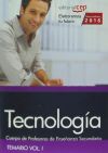 Cuerpo de Profesores de Enseñanza Secundaria. Tecnología. Temario. Vol. I.