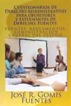 Cuestionarios de Derecho Administrativo Para Opositores y Estudiantes de Derecho. Fuentes.: Tests de Derecho Administrativo