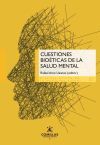 Cuestiones Bio&eacute;ticas De La Salud Mental De Mart&iacute;n Carrasco, Manuel; Montalvo J&auml;&auml;skel&auml;inen, Federico De; Ramos Montes, Josep; Amo Usanos, Rafael; Esp&iacute;n Jaime, Jos&eacute; Carlos; Morera P&eacute;rez, Blanca